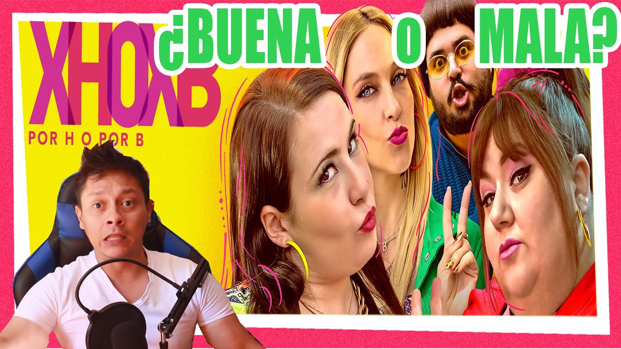Por H o por B (XHOXB) serie ¿Buena o Mala? HBO España ¿Vale la pena verla?