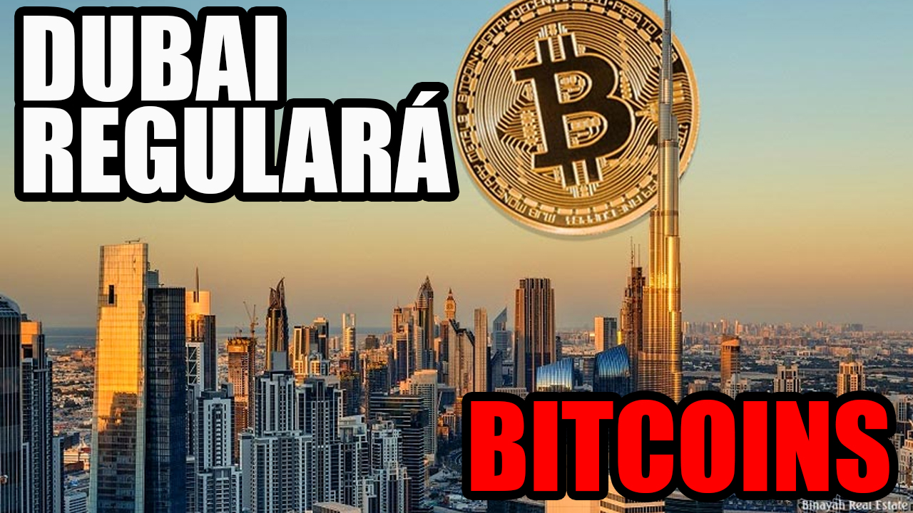 Dubái cerca de ampliar regulación de Bitcoin y criptos