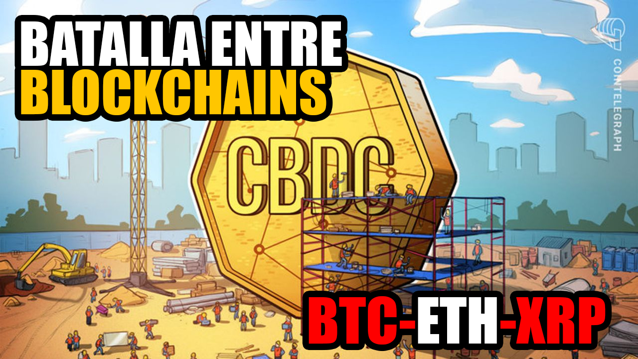 ¿QUIÉN SE QUEDARÁ CON LAS CBDC? ¿BTC-ETH-XRP?