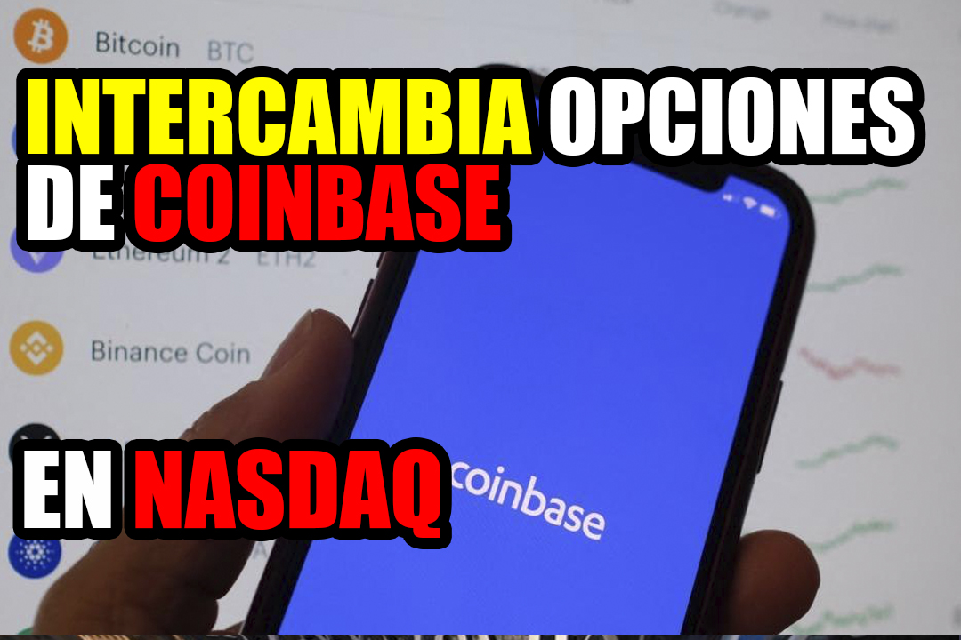 Ahora puede intercambiar opciones de Coinbase (COIN) en NASDAQ