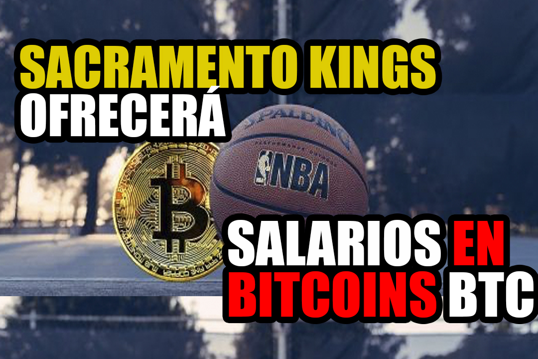 Sacramento Kings de la NBA ofrecerá a sus jugadores un salario en Bitcoin (BTC)