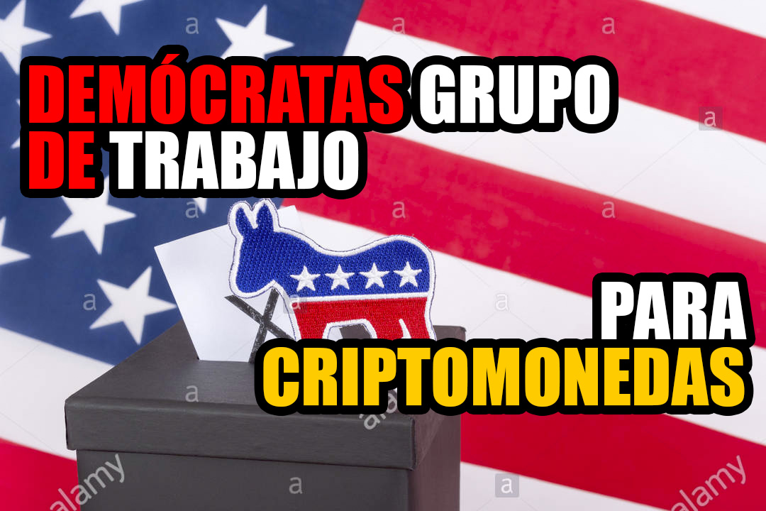 Demócratas forman grupo de trabajo centrado en Criptomonedas