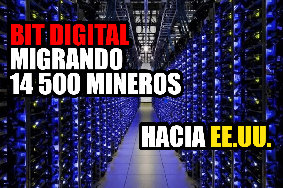 Bit Digital está migrando 14 500 mineros de bitcoins a los EE.UU.