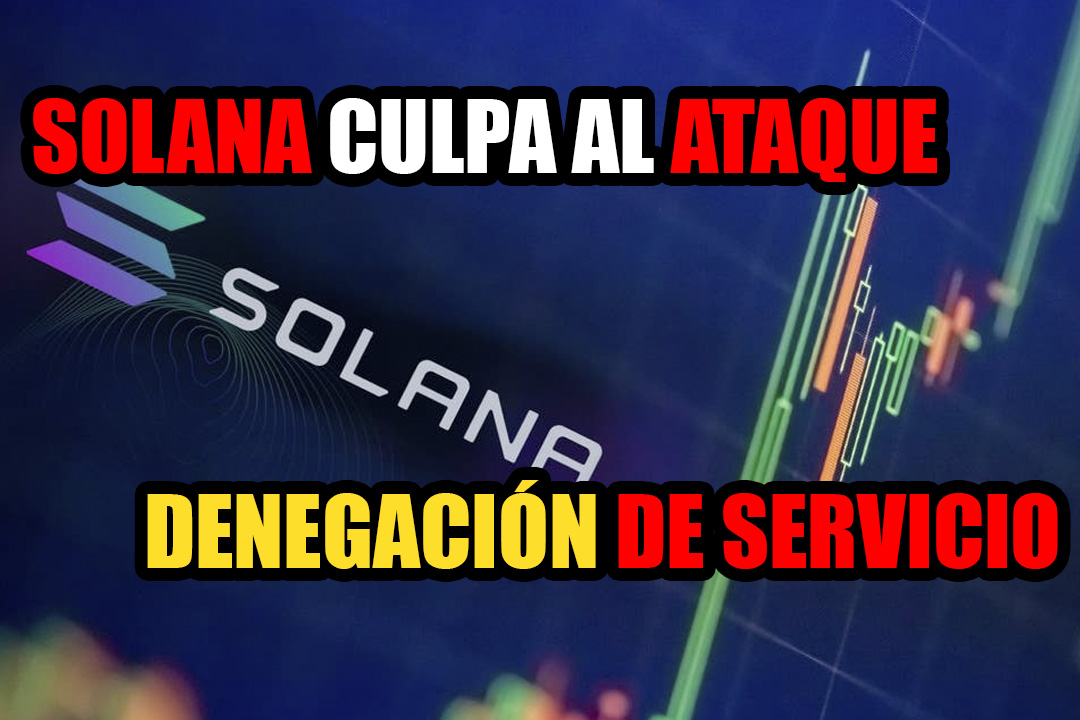 Solana culpa al ataque de denegación de servicio por el tiempo de inactividad de la semana pasada