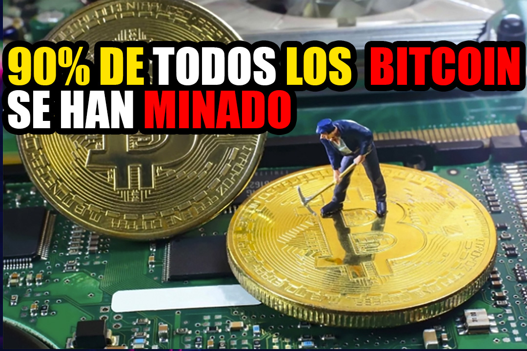 El 90% de todo el Bitcoin ya se ha minado