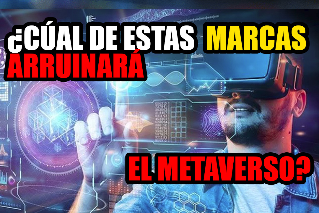 ¿Cuál de estas marcas arruinarán el Metaverso?