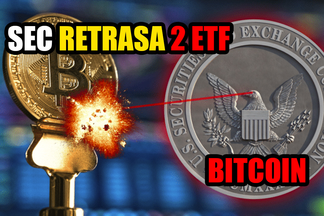 La SEC retrasa las decisiones sobre dos ETF de Bitcoin más