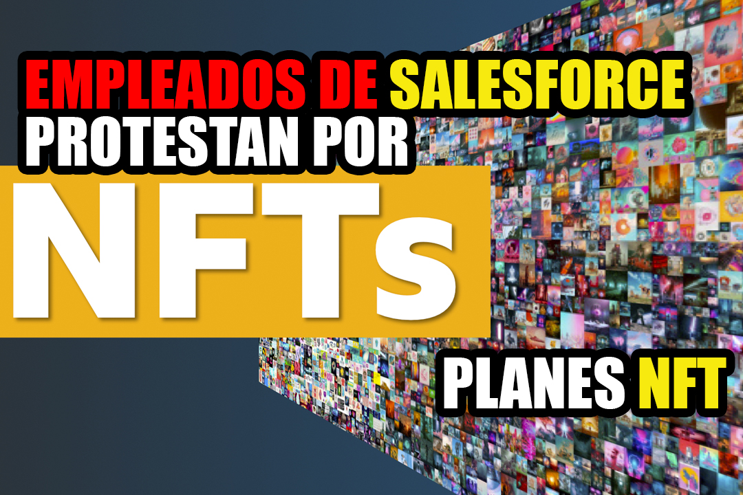 Empleados de Salesforce protestando por planes NFT según informes