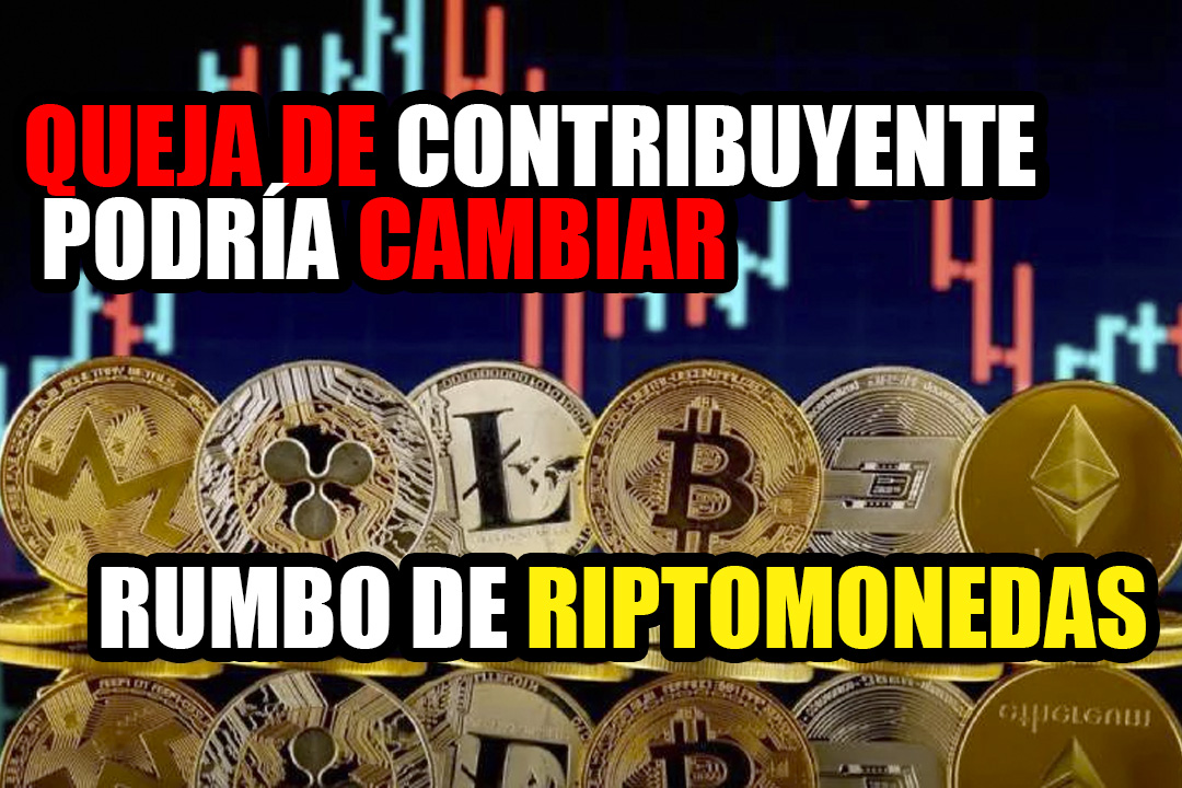 Cómo la queja de un contribuyente ante el Departamento de Justicia podría cambiar el rumbo de las criptomonedas