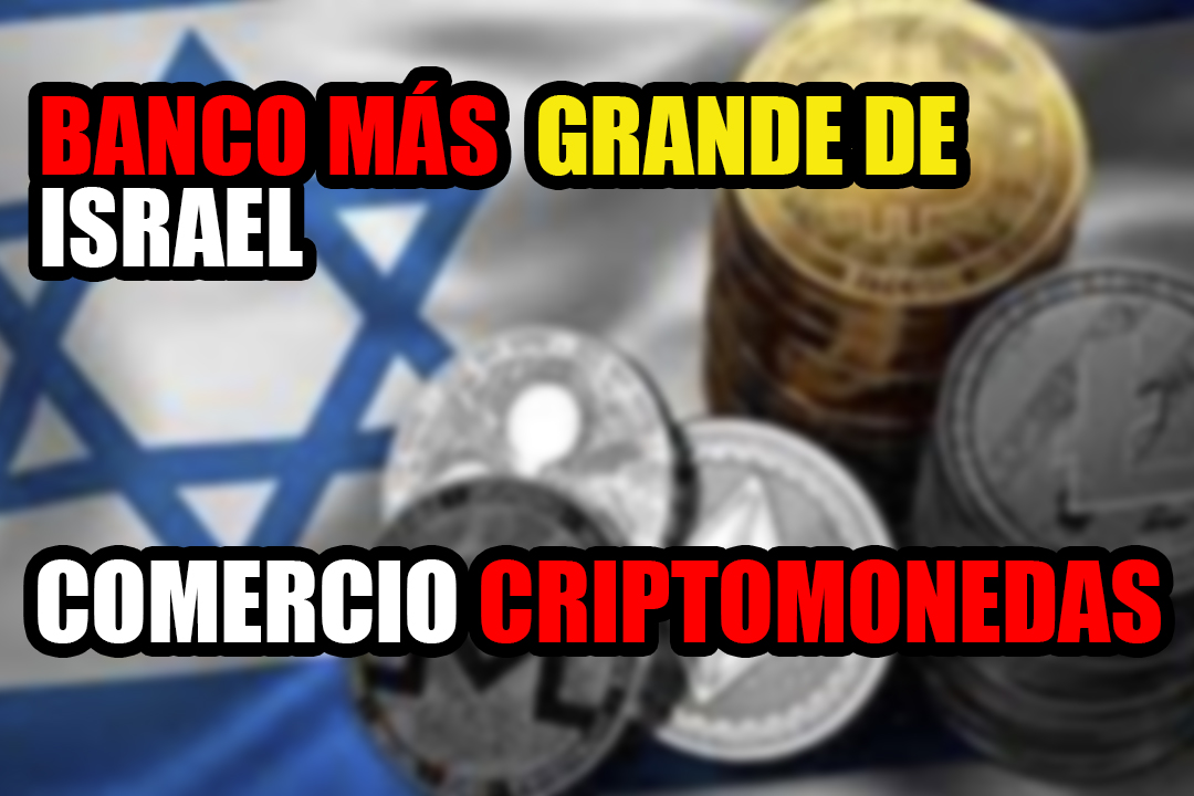 Bank Leumi de Israel ofrecerá comercio de criptomonedas