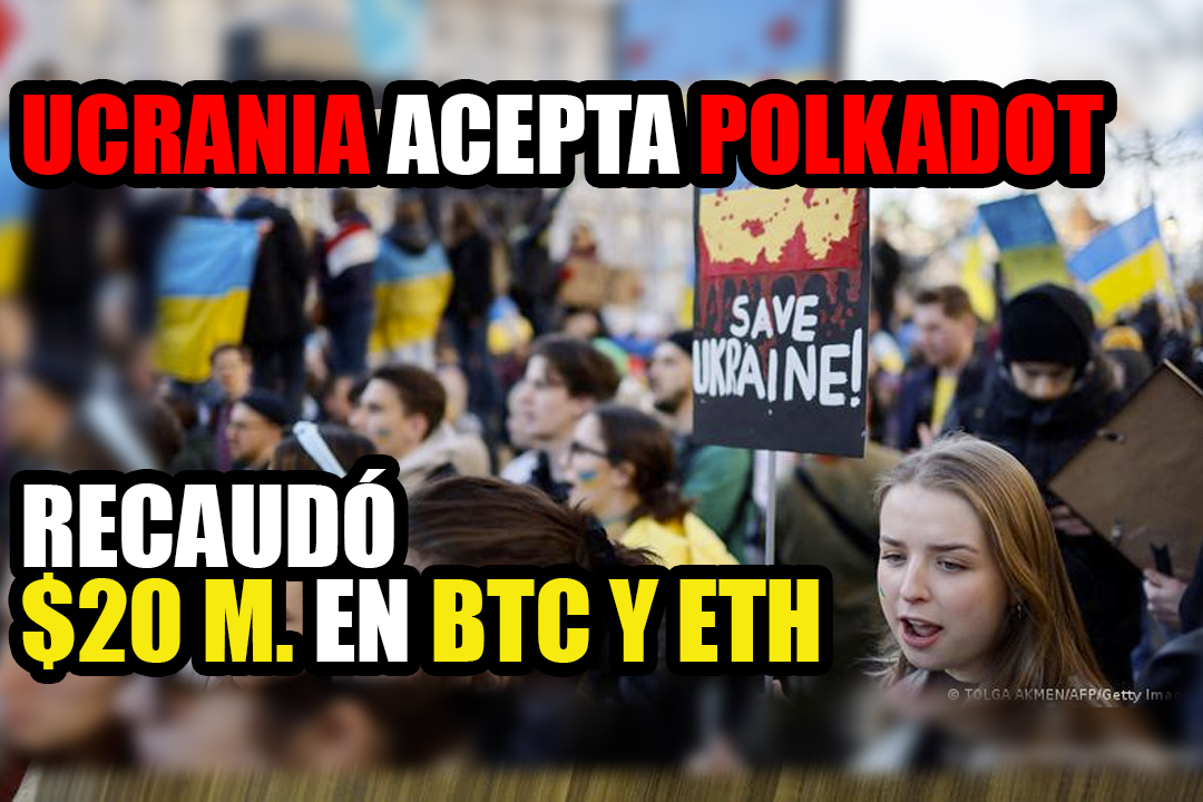 Ucrania acepta Polkadot después de recaudar $ 20 millones en BTC y ETH