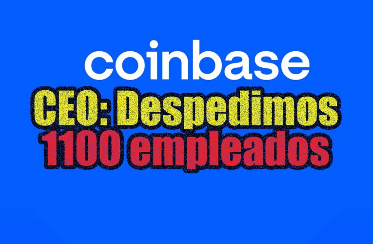 CEO de Coinbase anuncia están despidiendo 1100 empleados, el 18%